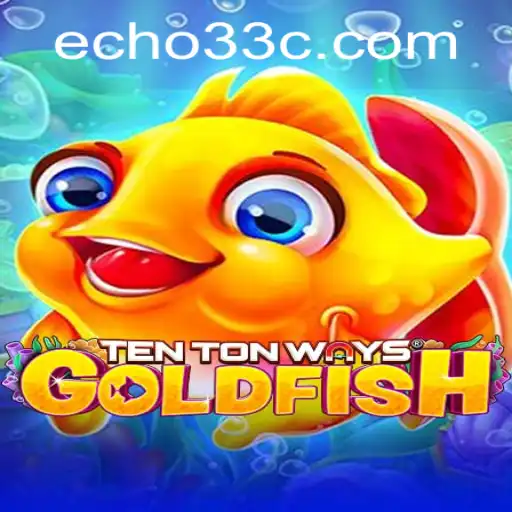 Exploring the World of TenTonWaysGoldfish: An Entertaining Dive into Strategy