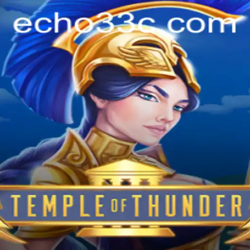 Unveiling the Mystical World of TempleofThunder: Mastering the Game of Echo33